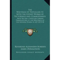 The Writings of Tertullian III with the Extant Works of Victorinus and Commodianus: Ante Nicene Christian Library Translations of the Writings of the
