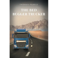 The Bed Bugger Trucker