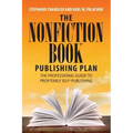 The Nonfiction Book Publishing Plan: The Professional Guide to Profitable Self-Publishing