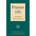 Prayer 101: Learning to Talk with God