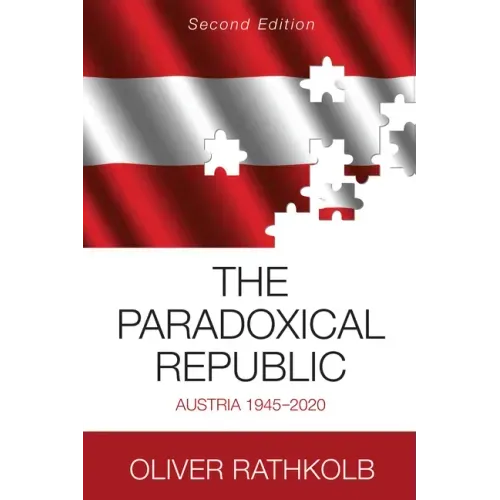 The Paradoxical Republic: Austria 1945-2020