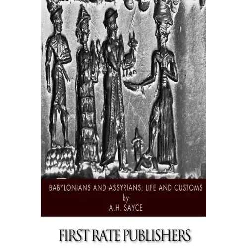 Babylonians and Assyrians: Life and Customs