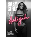 Baby Girl: Better Known as Aaliyah