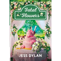 Fatal Flowers: A Flower House Mystery