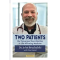 Two Patients: My Conversion from Abortion to Life-Affirming Medicine