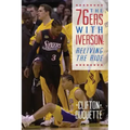The 76ers with Iverson: Reliving the Ride