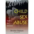 Child Sex Abuse: Power, Profit, Perversion