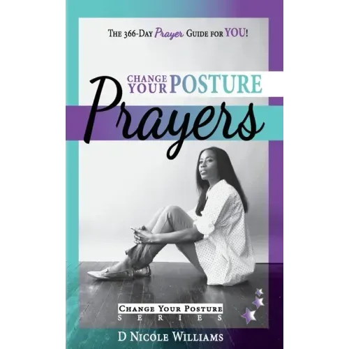 Change Your Posture PRAYERS: Daily Prayers for Women Who Need Change