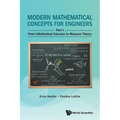 Modern Mathematical Concepts for Engineers - Part I: From Infinitesimal Calculus to Measure Theory