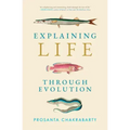 Explaining Life Through Evolution