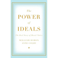 Power of Ideals: The Real Story of Moral Choice