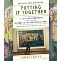 Putting It Together: How Stephen Sondheim and I Created Sunday in the Park with George
