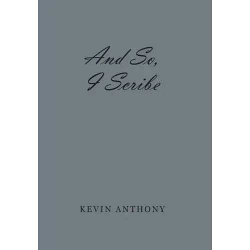 And So, I Scribe