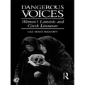 Dangerous Voices: Women's Laments and Greek Literature