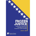 Frozen Justice: Lessons from Bosnia and Herzegovina's Failed Transitional Justice Strategy