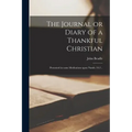 The Journal or Diary of a Thankful Christian: Presented in Some Meditations Upon Numb. 33.2 ..