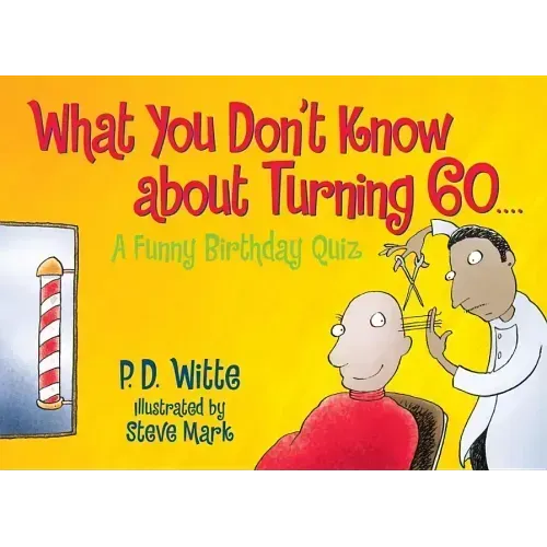 What You Don't Know about Turning 60: A Funny Birthday Quiz