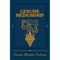Genuine Mediumship: The Invisible Powers