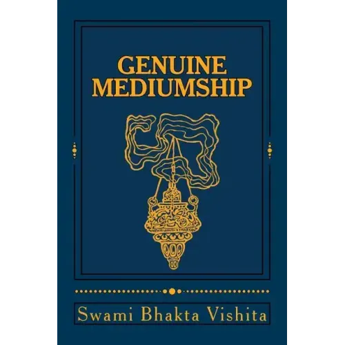 Genuine Mediumship: The Invisible Powers