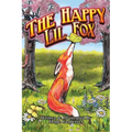 The Happy Lil Fox: a little fox tale about curiosity and making new friends