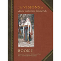 The Visions of Anne Catherine Emmerich (Deluxe Edition): Book I