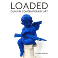 Loaded: Guns in Contemporary Art
