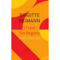 I Have No Regrets: Diaries, 1955-1963