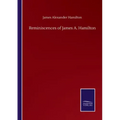 Reminiscences of James A. Hamilton