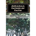Abraham - Father of Faith