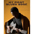 My First Blues Book: Blues guitar method for any age