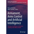 Armament, Arms Control and Artificial Intelligence: The Janus-Faced Nature of Machine Learning in the Military Realm