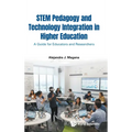 Stem Pedagogy and Technology Integration in Higher Education