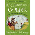 Al Capone Was a Golfer: Hundred of Fascinating Facts from the World of Golf