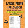 Large Print Halloween Word Search Book With 100 Halloween Word Search Puzzles From Easy To Hard: Halloween Word Search Puzzles: Fun Holiday Activity F