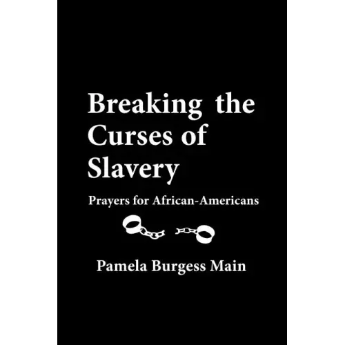 Breaking the Curses of Slavery: Prayers for African-Americans