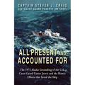 All Present and Accounted For: The 1972 Alaska Grounding of the U.S. Coast Guard Cutter Jarvis and the Heroic Efforts that Saved the Ship