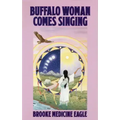 Buffalo Woman Comes Singing