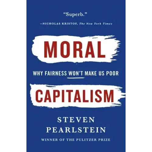 Moral Capitalism: Why Fairness Won't Make Us Poor