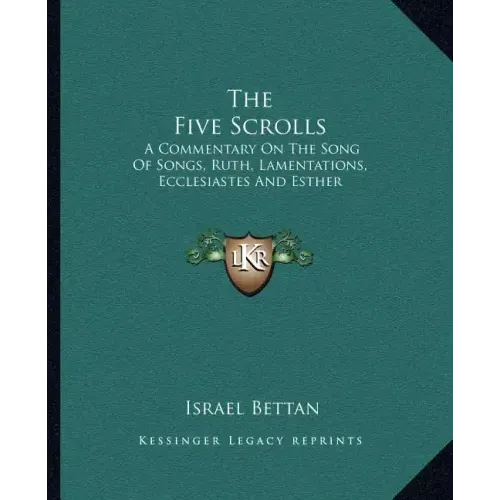 The Five Scrolls: A Commentary on the Song of Songs, Ruth, Lamentations, Ecclesiastes and Esther