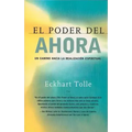 El Poder del Ahora / The Power of Now: Un Camino Hacia La Realizacion Espiritual / A Guide to Spiritual Enlightenment