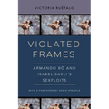 Violated Frames: Armando Bó and Isabel Sarli's Sexploits Volume 2