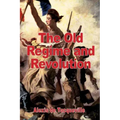 The Old Regime and the Revolution