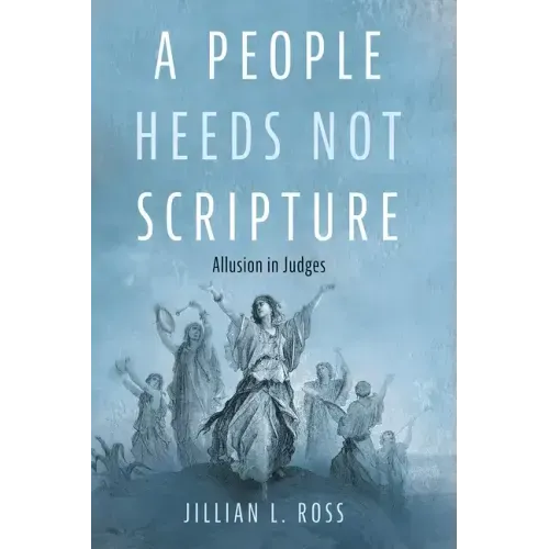 A People Heeds Not Scripture: Allusion in Judges