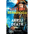 Captain Barbarossa: Arruj Death