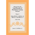 Abstracts from the Land Records of Dorchester County, Maryland, Volume C: 1732-1745
