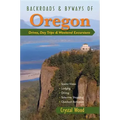 Backroads & Byways of Oregon: Drives, Day Trips & Weekend Excursions