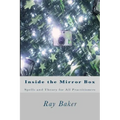 Inside the Mirror Box: Spells and Theory for All Practitioners