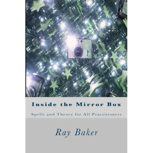 Inside the Mirror Box: Spells and Theory for All Practitioners