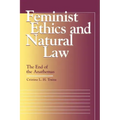 Feminist Ethics and Natural Law: The End of the Anathemas