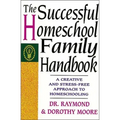The Successful Homeschool Family Handbook